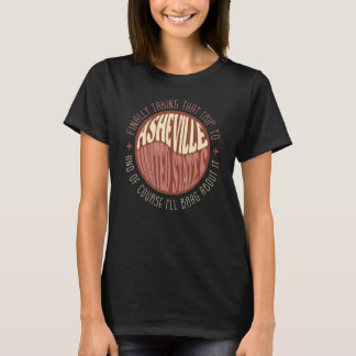 Finally Trip To Asheville  Boho Vintage Reminder T-Shirt