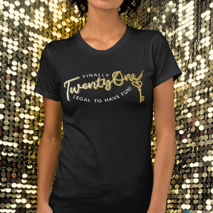 Finally twenty one 21st birthday gold script T-Shirt