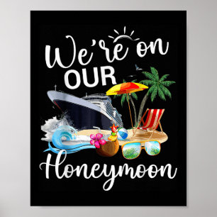 Finally Were On Our Honeymoon Romantic Cruise Vaca Poster