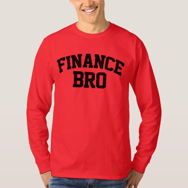 Finance Bro Funny Finance T-Shirt (Front)