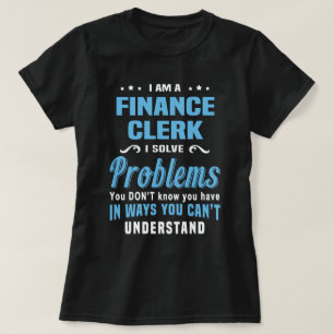 Finance Clerk T-Shirt