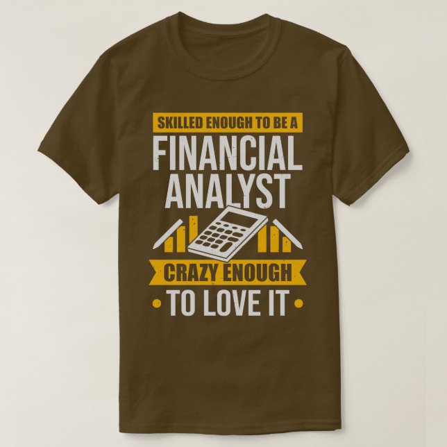 Finance Job Financial Analyst Gift  T-Shirt (Design Front)