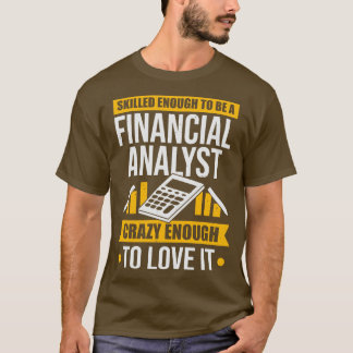 Finance Job Financial Analyst Gift T-Shirt