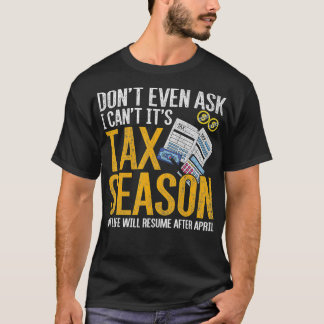Financial Accountant Funny CPA Tax Season Gift Tax T-Shirt