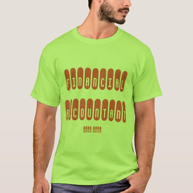 "Financial Accountant" T-Shirt (Front)