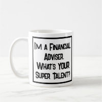 Financial Adviser Super Talent. Coffee Mug