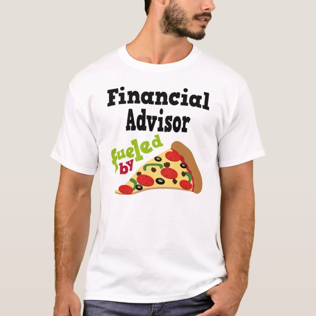 Financial Advisor (Funny) Pizza T Shirt (Front)