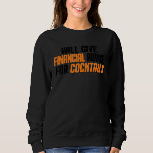 Financial Advisor Give Financial Advice For Coc Sweatshirt