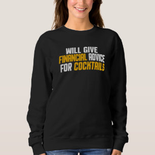 Financial Advisor Give Financial Advice For Cockta Sweatshirt