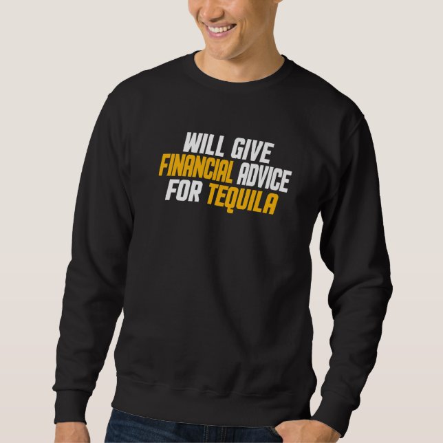 Financial Advisor    Give Financial Advice For Teq Sweatshirt (Front)