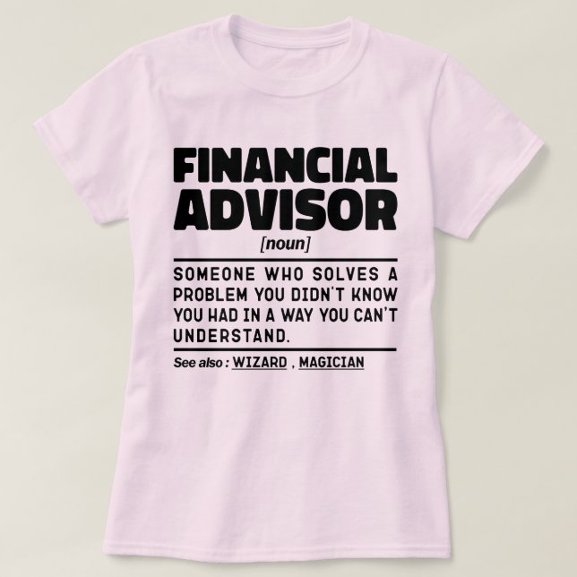 Financial Advisor Noun Finance Cool Consulting Job T-Shirt (Design Front)