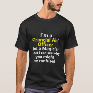 Financial Aid Counsellor Advisor Director Job Titl T-Shirt