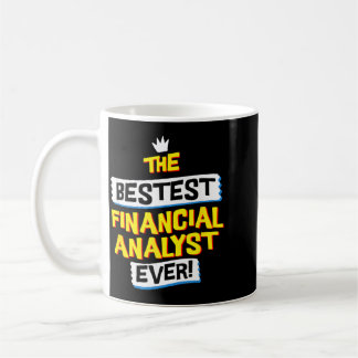 Financial Analyst Job Funny Sarcastic Quote Coffee Mug