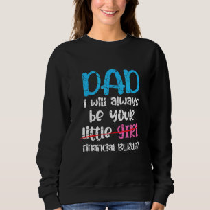 Financial Burden Daughter Sweatshirt