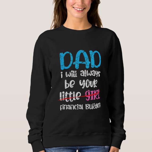 Financial Burden Daughter Sweatshirt (Front)