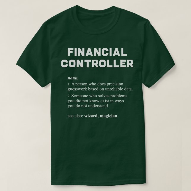 Financial Controller  Funny Dictionary Definition  T-Shirt (Design Front)