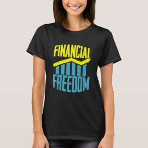 Financial Freedom Stock Market Knowledge Shares Mo T-Shirt