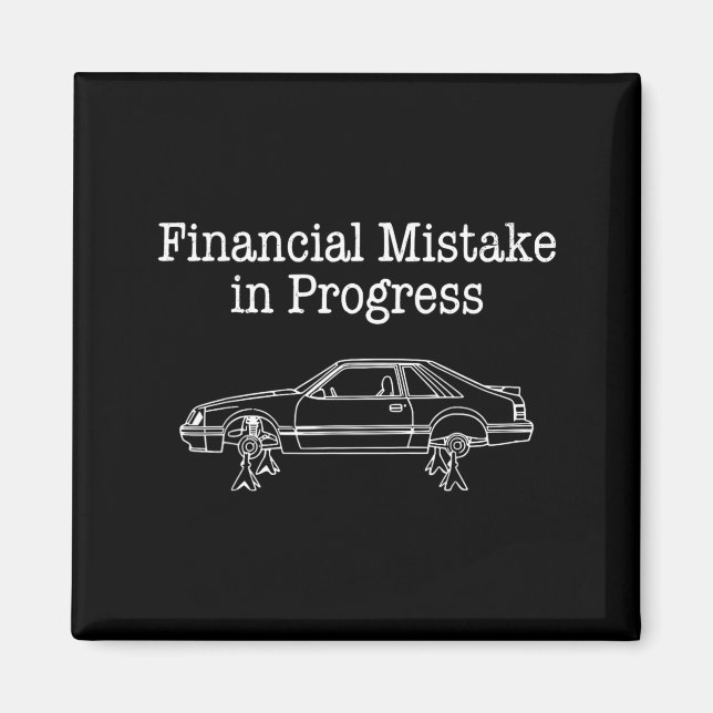 Financial Mistake in Progress Car Lover Magnet (Front)