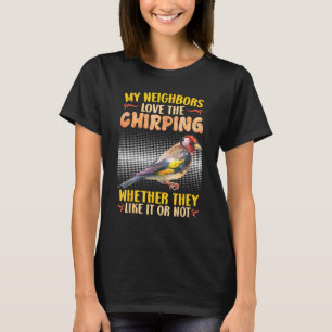 Finches My Neighbors love the Chirping Zebra Finch T-Shirt