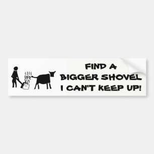 Find a Bigger Shovel Life's B.S. cartoon Bumper Sticker