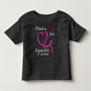 Find a Cure/Heart/Someone I Love...Breast Cancer Toddler T-Shirt