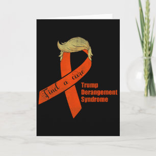 Find A Cure Trump Derangement Syndrome  Card