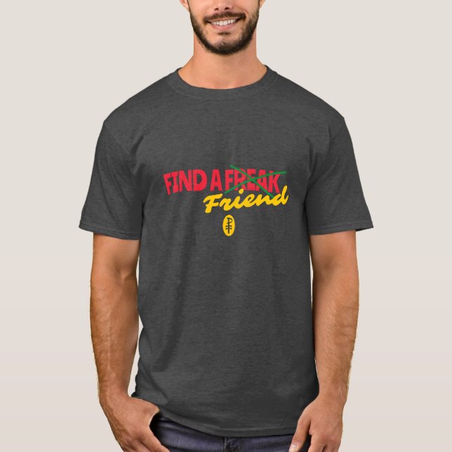 Find a Freaky Friend retro T-Shirt (Front)