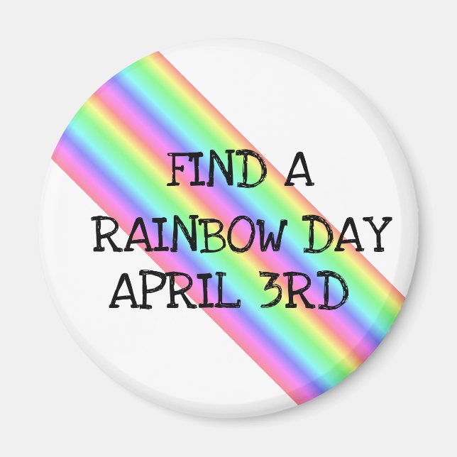 Find a Rainbow Day April 3rd Holiday Magnet (Front)