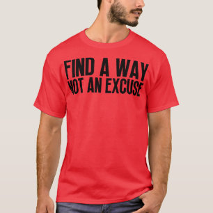 Find A Way Not An Excuse 23 T-Shirt