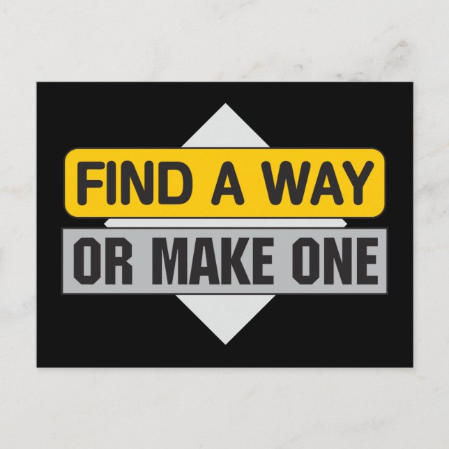 Find a Way or Make One Postcard (Front)