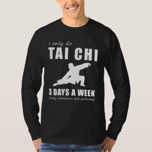 Find Balance and Laughter with I Only Do Tai Chi 3 T-Shirt
