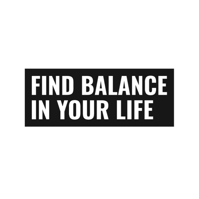 Find balance in your life T-Shirt  (Creator Uploaded)