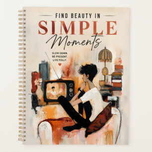 Find Beauty in the Simple Moments Planner