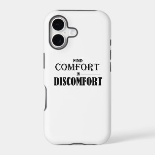 Find Comfort In Discomfort