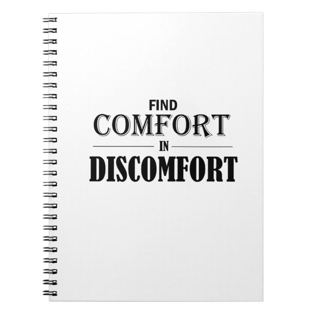 Find Comfort In Discomfort Notebook (Front)