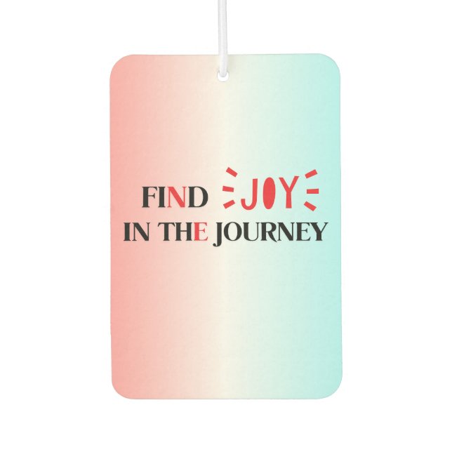 Find Joy in the Journey | Inspirational Quote Car Air Freshener (Front)