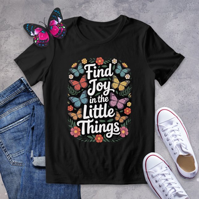 Find Joy in the Little Things Butterfly Shirt (Creator Uploaded)