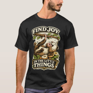 Find Joy In The Little Things Cute Opossum T-Shirt