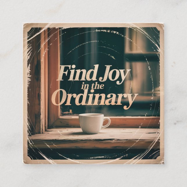 Find Joy In The Ordinary Square Business Card (Front)