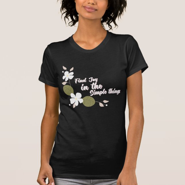 Find Joy in the Simple Things T-Shirt (Front)