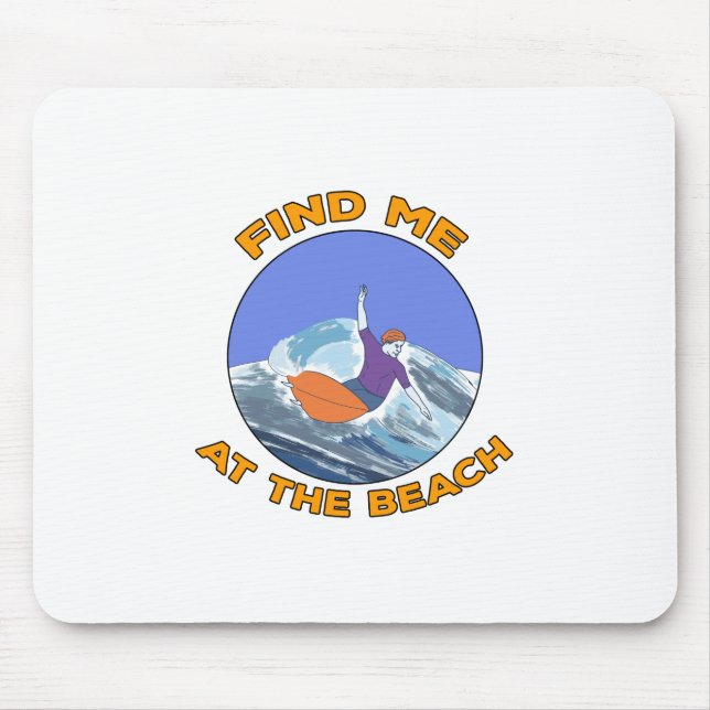 Find Me At The Beach Mouse Pad (Front)