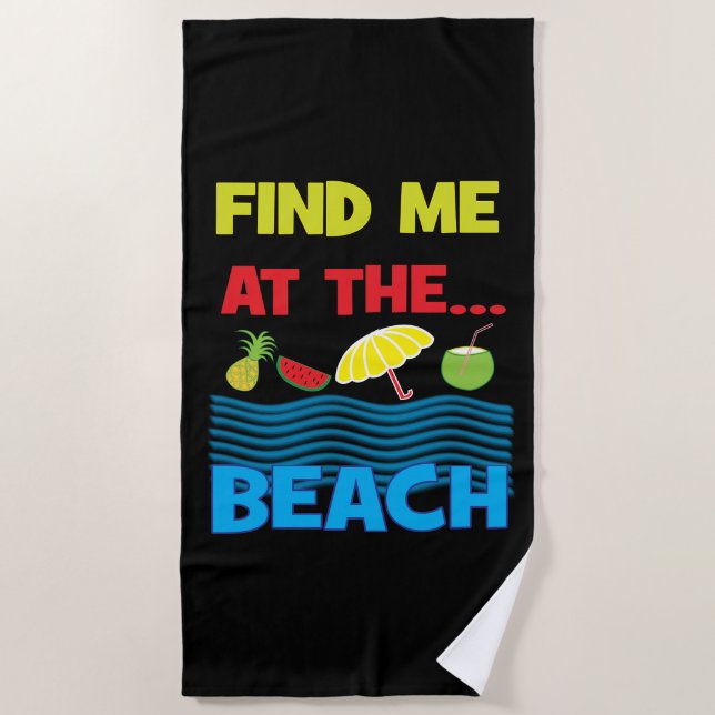 Find Me At The Beach Tropical Summer Beach Towel (Front)