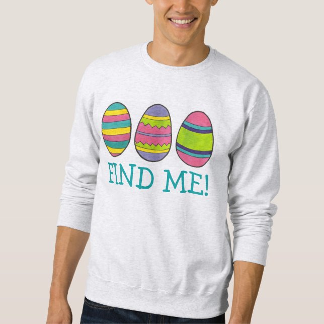 Find Me! Colourful Painted Dyed Easter Egg Hunt Sweatshirt (Front)
