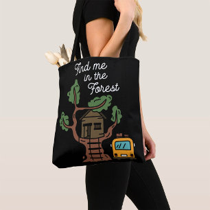 Find Me In The Forest Tote Bag