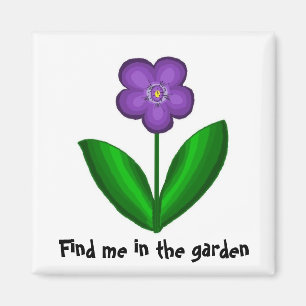 Find Me In The Garden Magnet