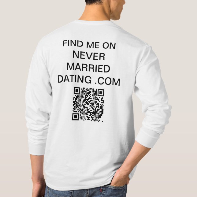 Find Me On Never Married Dating . Com  Shirt (Back)