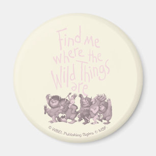 Find Me Where the Wild Things Are Magnet