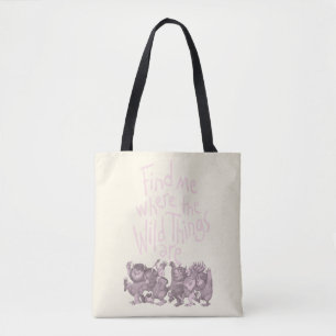 Find Me Where the Wild Things Are Tote Bag