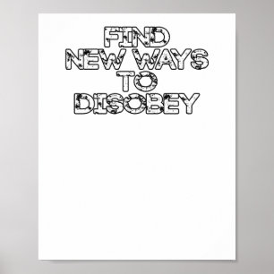 Find New Ways To Disobey Poster