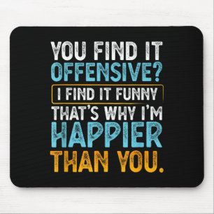 Find Offensive Find Funny - Humour Sarcastic Mouse Pad